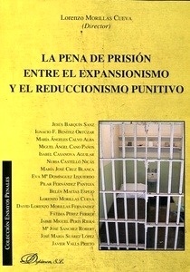 Pena de prisión entre el expansionismo y el reduccionismo punitivo, La