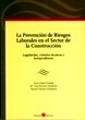 Prevención de riesgos laborales en el sector de la construcción, La ". Legislación,criterios técnicos y jurisprudencia"