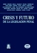 Crisis y futuro de la legislacion penal
