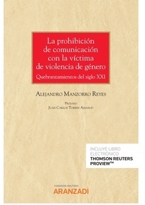 La prohibición de comunicación con la víctima de violencia de género (Papel + e-book) "Quebrantamientos del siglo XXI"
