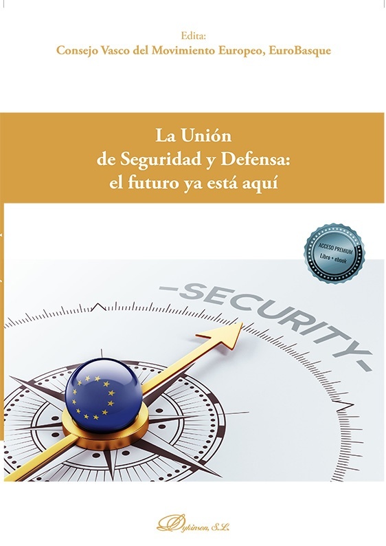 Unión de Seguridad y Defensa, La: el futuro ya está aquí