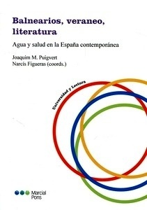 Balnearios, veraneo, literatura. "Agua y salud en la España contemporánea"
