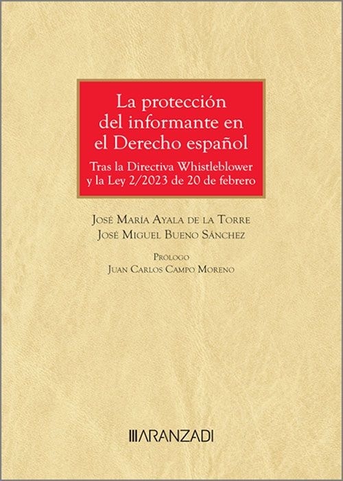 Proteccion del informante en el derecho español. "Tras la Directiva Whistleblower y la Ley 2/2023, de 20 de febrero."