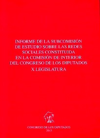 Informe de la Subcomisión de estudio sobre las Redes Sociales constituida en la Comisión de Interior del Congres
