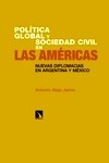 Política global y sociedad civil en las Américas "Nuevas diplomacias en Argentina y México"
