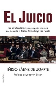 Juicio, El "Una mirada crítica al proceso y a su sentencia que marcarán el destino de Catalunya y de España"