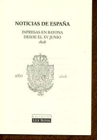 Noticias de España Impresas en Bayona desde el XV de junio 1808