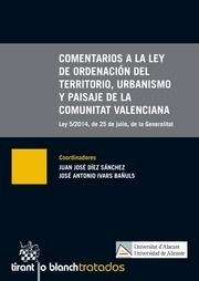 Comentarios a la Ley de Ordenación del Territorio, Urbanismo y Paisaje de la Comunitat valenciana. "Ley 5/2014, de 25 de Julio, de la Generalitat"
