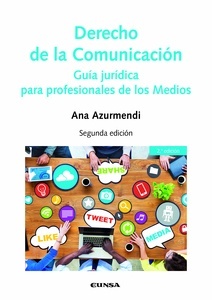 Derecho de la comunicación "Guía jurídica para profesionales de los Medios"