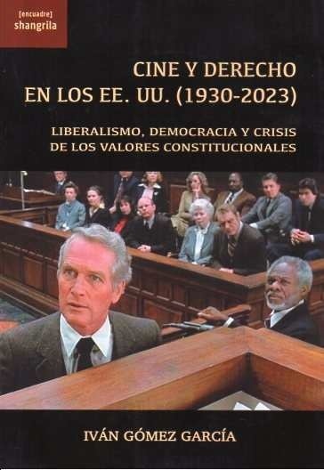 Cine y Derecho en los EE. UU (1930-2023) "Liberalismo, democracia y crisis de los valores constitucionales"