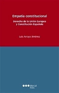 Empatía constitucional. Derecho de la Unión Europea y constitución Española