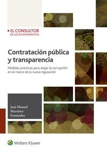 Contratación pública y transparencia. "Medidas prácticas para atajar la corrupción en el marco de la nueva regulación"
