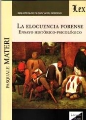 Elocuencia forense, La. Ensayo histórico-psicológico