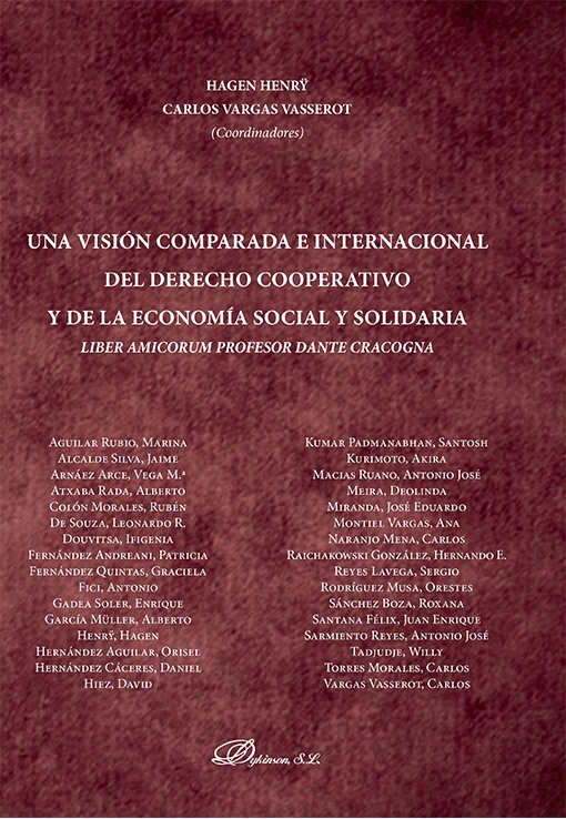 Una visión comparada e internacional del derecho cooperativo y de la economía social y solidaria "Liber Amicorum profesor Dante Cracogna"