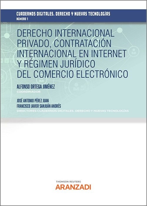 Derecho internacional privado, contratación internacional en internet y régimen jurídico del comercio electrónic