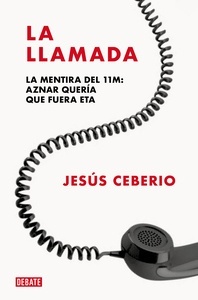 La llamada: "La mentira del 11M: Aznar quería que fuera ETA"