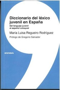 Diccionario del léxico juvenil en España "Del lenguaje juvenil al español coloquial"
