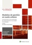 Modelos de gestión en suelo urbano "Análisis teórico y práctico de la valoración inmobiliaria en la legislación estatal de suelo"