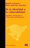 De la identidad a la vulnerabilidad "Alteridad e integración en el País Vasco contemporáneo"