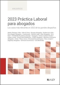 2023 Práctica Laboral para abogados 2023. Los casos más relevantes en 2022 de los grandes despachos