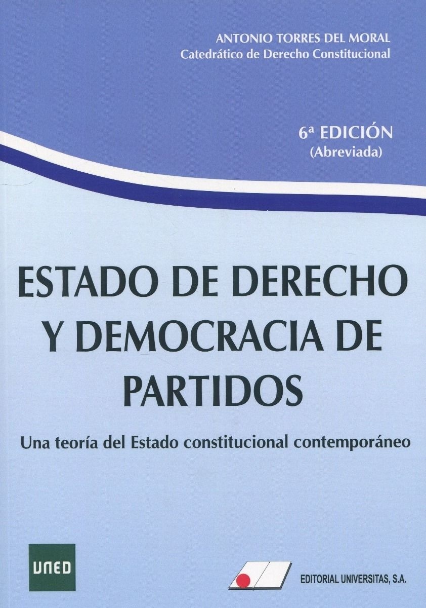 Estado de derecho y democracia de partidos "Una tería del Estado constitucional contemporáneo"