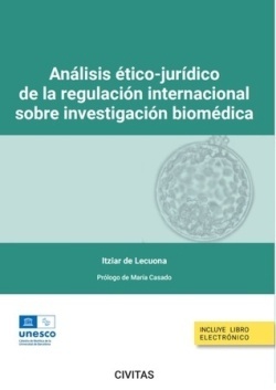 Análisis ético jurídico de la regulación internacional sobre investigación biomédica