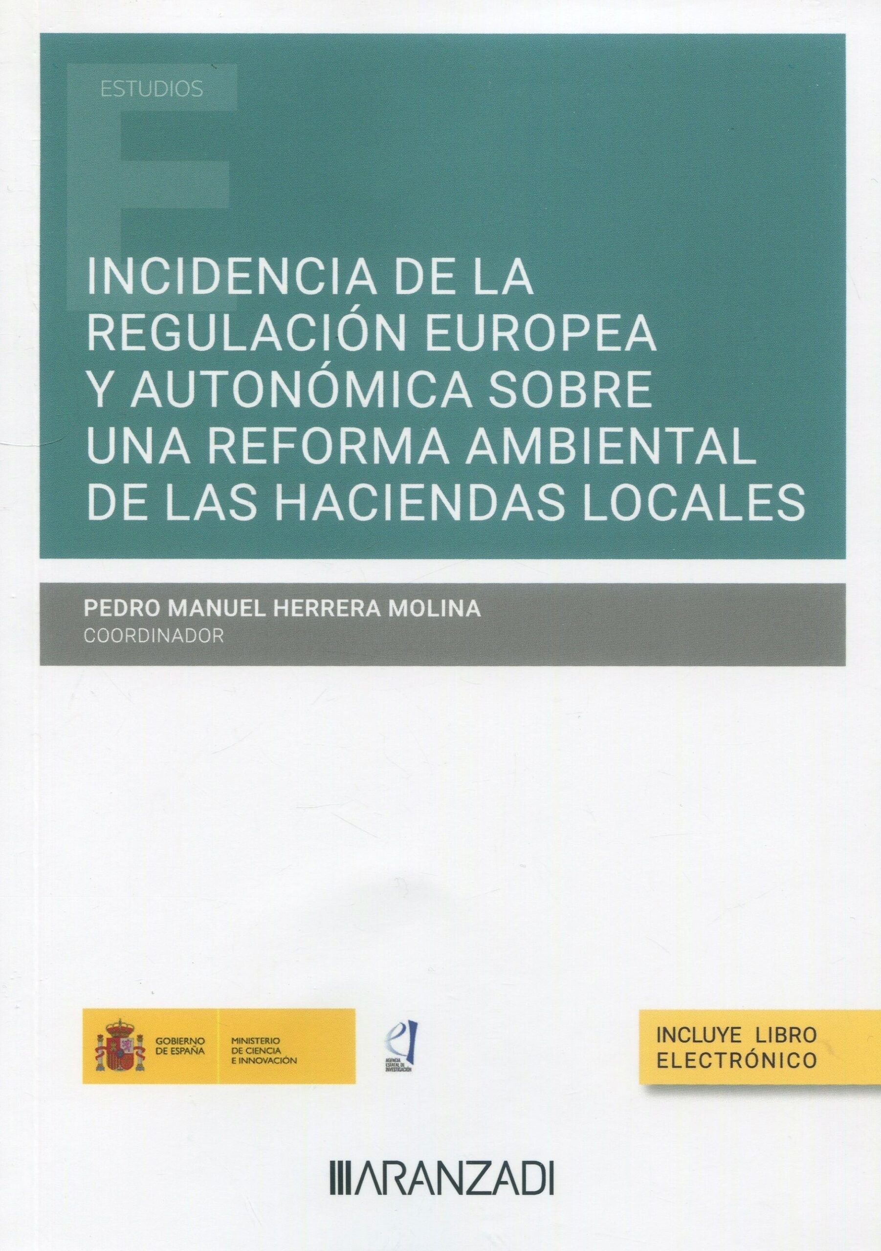 Incidencia de la regulación europea y autonómica sobre una reforma ambiental de las Haciendas Locales (Papel + e