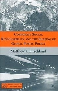 Corporate social responsibility and the shaping of global public policy