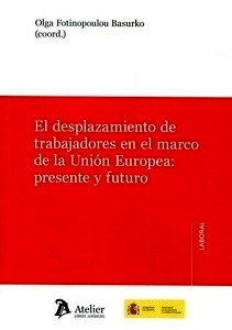 Desplazamiento de trabajadores en el marco de la Unión Europea: presente y futuro