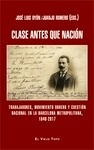 Clase antes que nación. Trabajadores. movimiento obrero y cuestión nacional en la Barcelona "metropolitana 1840-2017"