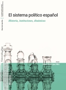 El sistema político español. Historia, instituciones, dinámicas