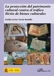 Protección del patrimonio cultural contra el tráfico ilícito de bienes culturales, La