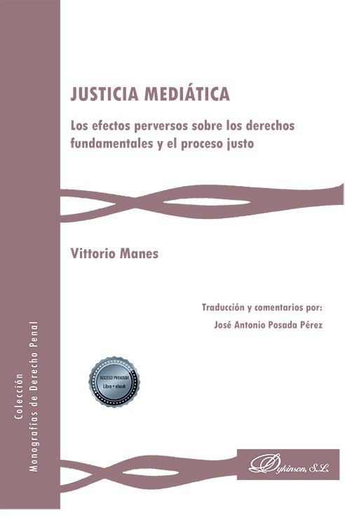 Justicia mediática "Los efectos perversos sobre los derechos fundamentales y el proceso justo"
