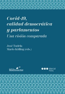 Covid-19, calidad democrática y parlamentos. Una visión comparada "Una visión comparada"