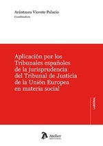 Aplicación por los Tribunales españoles de la jurisprudencia del Tribunal de Justicia de la Unión Europea "en materia social"