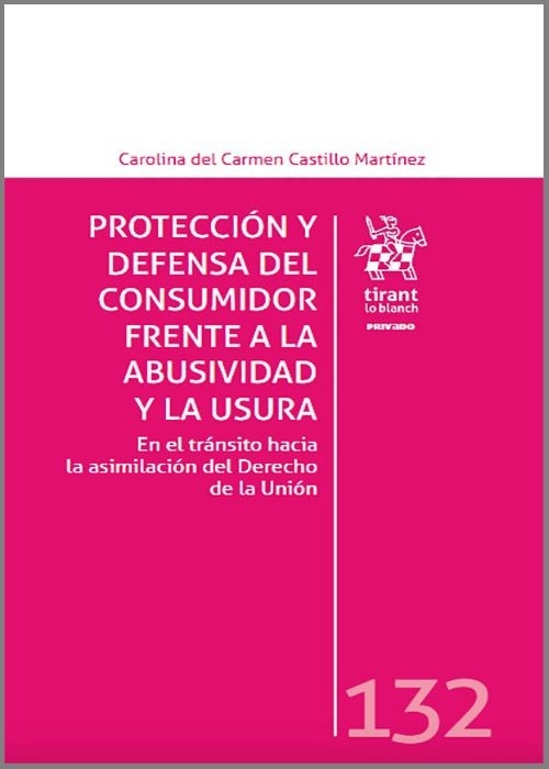 Protección y defensa del consumidor frente a la abusividad y la usura "En el tránsito hacia el Derecho de la Unión"