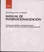 Manual de internacionalización. Técnicas, herramientas y estrategias necesarias para afrontar con éxito "el proceso de internacionalización"
