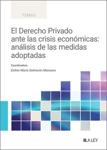 El Derecho Privado ante las Crisis Económicas: Análisis de las Medidas Adoptadas