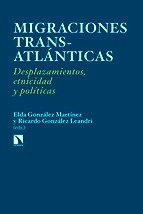 Migraciones Trans-atlànticas "Desplazamientos, etnicidad y politicas"