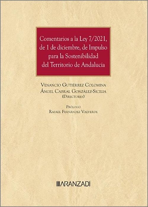 Comentarios a la Ley 7/2021, de 1 de diciembre, de Impulso para la Sostenibilidad del Territorio de Andalucía (P
