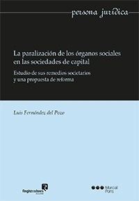 Paralización de los órganos sociales en las sociedades de capital, La "Estudio de sus remedios societarios y una propuesta de reforma"