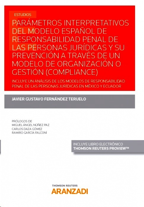 Parámetros interpretativos del modelo español de responsabilidad penal de las personas jurídicas y su prevención "a través de un modelo de organización o gestión (compliance)"