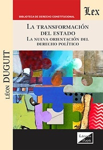 La transformación del Estado "La nueva orientación del Derecho político"