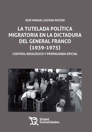 Tutelada política migratoria en la dictadura del general Franco (1939-1975), La