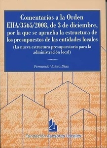 Comentarios a la orden EHA/3565/2008, de 3 de diciembre, por la que se aprueba la estructura de los "presupuestos de las entidades locales. (La nueva estructura presupuestaria para la administración local)"