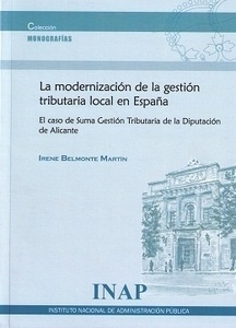 Modernización de la Gestión Tributaria local en España "El caso de suma gestión tributaria de la diputacion de Alicante"