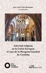 Libertad religiosa en la Unión Europea: el caso de la Mezquita-Catedral de Cordo
