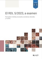 El RDL 5/2023, a examen "Principales medidas procesales, societarias, laborales y fiscales"