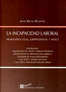 Incapacidad laboral, La "Problematica legal, jurisprudencial y médica"