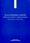 Juan Donoso Cortés: Teoría del estado y visión de Europa